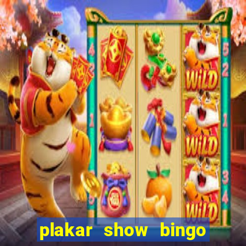 plakar show bingo ao vivo